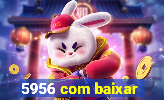 5956 com baixar